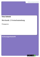Timo Schmid - Mechanik 2. Formelsammlung