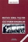 Ömer Dedeoglu - Mustafa Kemal Pasanin Gizli Oturum Konusmalari