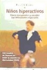 Russell A. Barkley - Niños hiperactivos : cómo comprender y atender sus necesidades especialess