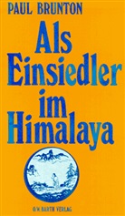 Paul Brunton - Als Einsiedler im Himalaya