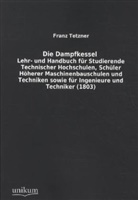 Franz Tetzner - Die Dampfkessel