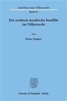 Heinz Wagner - Der arabisch-israelische Konflikt im Völkerrecht.