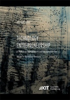 Wolfgang Runge - Technology Entrepreneurship : A Treatise on Entrepreneurs and Entrepreneurship for and in Technology Ventures. Band 2.