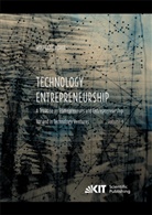Wolfgang Runge - Technology Entrepreneurship : A Treatise on Entrepreneurs and Entrepreneurship for and in Technology Ventures. Band 1.