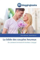 Djamel Benouis, Olivie Walmacq, Olivier Walmacq - La bible des couples heureux