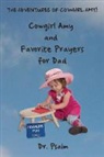 Psalm, Dr Psalm, Dr. Psalm - Cowgirl Amy and Favorite Prayers for Dad