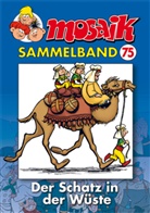 Mosaik Team, Mosaik Team, Klaus D Schleiter, MOSAIK Steinchen für Steinchen Verlag + PROCOM Werbeagentur GmbH, Klaus D. Schleiter - Mosaik Sammelband - Bd.75: Mosaik Sammelband - Der Schatz in der Wüste
