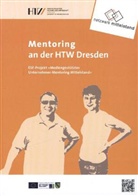 Wolfgang Holler, Gudrun Püschel, Dian Uhlmann, Diana Uhlmann, Gerda Wendermann, Rüdiger von der Weth... - Mentoring an der HTW Dresden