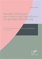 Andreas Allofs - Sexueller Missbrauch von Kindern und Jugendlichen mit geistiger Behinderung: Eine Untersuchung von Präventionsmöglichkeiten im Unterricht