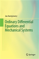 Jan Awrejcewicz - Ordinary Differential Equations and Mechanical Systems