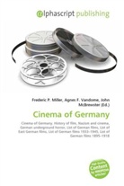 Agne F Vandome, John McBrewster, Frederic P. Miller, Agnes F. Vandome - Cinema of Germany