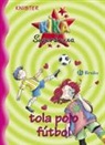 KNISTER - Kika Superbruxa tola polo fútbol