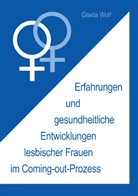 Gisela Wolf - Erfahrungen und gesundheitliche Entwicklungen lesbischer Frauen im Coming-out-Prozess