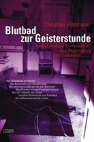 Christian Feldmann - Blutbad zur Geisterstunde