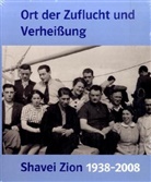Heinz Högerle, Carsten Kohlmann, Barbara Staudacher - Ort der Zuflucht und Verheißung. Shavei Zion 1938-2008