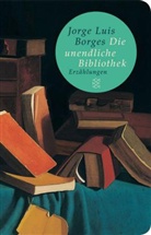 Jorge Luis Borges, Alberto Manguel - Die unendliche Bibliothek