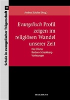 Andre Schulte, Andrea Schulte - Evangelisch Profil zeigen im religiösen Wandel unserer Zeit