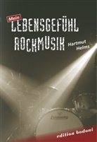 Hartmut Helms - Mein Lebensgefühl Rockmusik