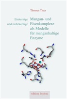 Thomas Tietz - Einkernige und mehrkernige Mangan- und Eisenkomplexe als Modelle für manganhaltige Enzyme