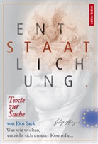 Jörn Sack - Entstaatlichung. Texte zur Sache