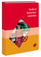 Michael Biehl, Michael K. Biehl, Ron H J L de Haan, Enric Götsch, Enrico Götsch, Ron H J L de Haan... - Handbuch Brandschutzvorschriften