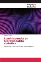Teodoro Rivera - Luminiscencia en hidroxiapatita sintetica