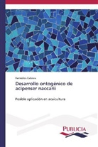 Remedios Cabrera - Desarrollo ontogénico de acipenser naccarii