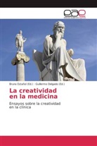 Delgado, Delgado, Guillermo Delgado, Brun Estañol, Bruno Estañol - La creatividad en la medicina