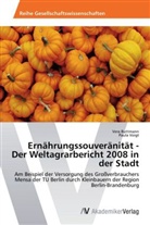 Ver Buttmann, Vera Buttmann, Paula Voigt - Ernährungssouveränität - Der Weltagrarbericht 2008 in der Stadt