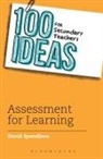 David Spendlove - 100 Ideas for Secondary Teachers: Assessment for Learning