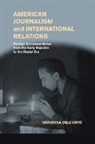 &amp;apos, Dell&amp;apos, Giovanna Dell'orto, Giovanna Dell''orto, Giovanna (University of Minnesota) Dell''orto, Dell'Orto Giovanna... - American Journalism and International Relations