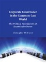 Christopher M. Bruner - Corporate Governance in the Common-Law World