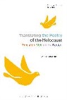 Beier Jean Boase, Dr Jean (University of East Anglia Boase-Beier, Jean Boase-Beier, Jean (University of East Anglia Boase-Beier, Jeremy Munday - Translating the Poetry of the Holocaust