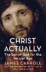 James Carroll - Christ Actually