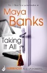 Maya Banks, Maya (Author) Banks - Taking It All: Surrender Trilogy Book 3