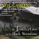Neil Gaiman, Neil Gaiman - The Truth Is a Cave in the Black Mountains (Hörbuch)