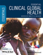 Brett D. Nelson, Patrick T. Lee, B Nelson, Brett D Nelson, Brett D. Nelson, Brett D. (Harvard Medical School and Massa Nelson... - Essential Clinical Global Health, Includes Wiley E-Text