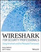 Jesse Bullock, Jessey Bullock, Bullock Jessey, Jan Kadijk, Jeff T Parker, Jeff T. Parker - Wireshark for Security Professionals