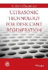 Shiqing Liu, Liu Shiqing, Y Yao, Ye Yao, Ye Liu Yao, Yao Ye - Ultrasonic Technology for Desiccant Regeneration