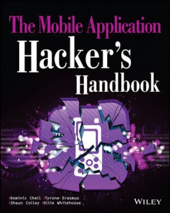 Chell, Domini Chell, Dominic Chell, Dominic Erasmus Chell,  Chell Dominic,  Co... - The Mobile Application Hacker's Handbook