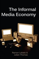 R Lobato, Ramo Lobato, Ramon Lobato, Ramon Thomas Lobato, Julian Thomas - Informal Media Economy