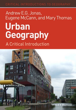 Et al, a Jonas, Andrew E Jonas, Andrew E G Jonas, Andrew E. G. Jonas, … - Urban Geography A Critical Introduction