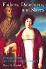 Doris Kadish, Doris Y. Kadish - Fathers, Daughters, and Slaves