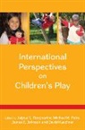 James Johnson, James E Johnson, David Kuschner, Michael Patte, Michael M Patte, Jaipaul Roopnarine... - International Perspectives on Children''s Play