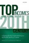 A. B. Piketty Atkinson, A. B. Atkinson, Thomas Piketty - Top Incomes Over the Twentieth Century