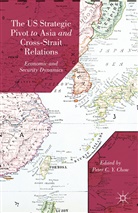 Peter C. Chow, Peter C. Y. Chow, Peter C.Y. Chow, Chow, P Chow, P. Chow... - Us Strategic Pivot to Asia and Cross-Strait Relations