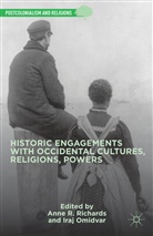 A. Richards, Anne R. Omidvar Richards, Anne Rypstat Richards, Omidvar, Omidvar, I. Omidvar... - Historic Engagements With Occidental Cultures, Religions, Powers