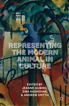 Jeanne Rashidian Dubino, Ziba Rashidian, Dubino, J Dubino, J. Dubino, Jeanne Dubino... - Representing the Modern Animal in Culture