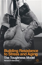 R Dienstbier, R. Dienstbier, Richard A. Dienstbier - Building Resistance to Stress and Aging