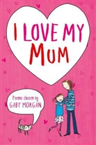Gaby Morgan, Lucy Pearse, Jane Eccles - I Love My Mum
